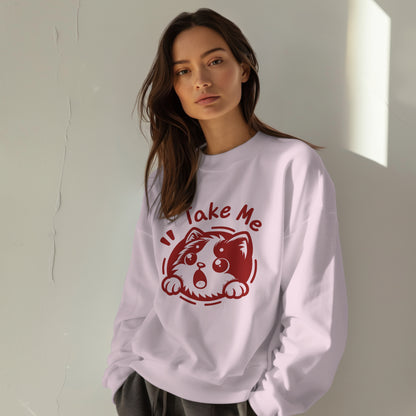 Take Me Sweatshirt - Unisex Fit