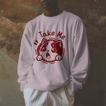 Take Me Sweatshirt - Unisex Fit