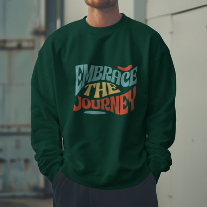 Embrace the Journey Sweatshirt - Unisex Fit